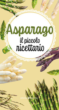 Asparago - il piccolo ricettario 