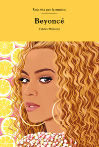 Beyonce' - una vita per la musica 