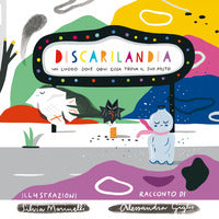 Discarilandia - un luogo dove ogni cosa trova il suo posto 