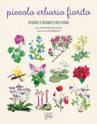 Piccolo erbario fiorito - storie e segreti dei fiori 