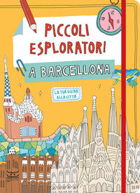Piccoli esploratori a barcellona - la tua guida alla citta' 