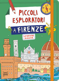 Piccoli esploratori a firenze - la tua guida alla citta 