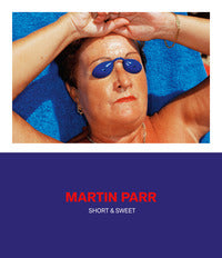Martin parr short and sweet - catalogo della mostra 