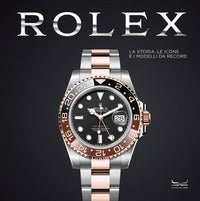 Rolex - la storia le icone e i modelli da record 
