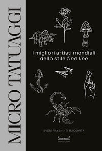 Micro tatuaggi - i migliori artisti mondiali dello stile fine line 