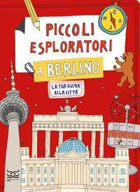 Piccoli esploratori a berlino - la tua guida alla citta' 