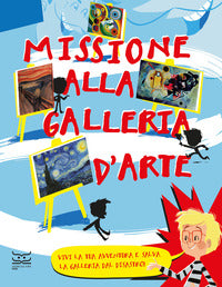 Missione alla galleria d'arte - vivi la tua avventura e salva la galleria dal disastro ! 