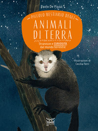 Piccolo bestiario degli animali di terra - stranezze e curiosita' dal mondo terrestre 