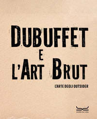 Dubuffet e l'art brut - l'arte degli outsider catalogo della mostra milano 12 ottobre 2024 