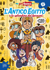 Antico egitto e lo splendore dei faraoni - art heroes 