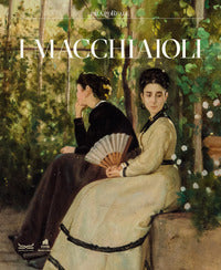 Macchiaioli - catalogo della mostra milano 3 febbraio - 14 giugno 2026 