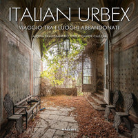Italian urbex - viaggio tra i luoghi dimenticati 