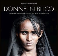 Donne in bilico - 100 ritratti di donne di culture non globalizzate 