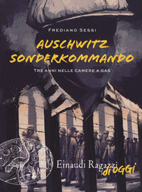 Auschwitz sonderkommando - tre anni nelle camere a gas 