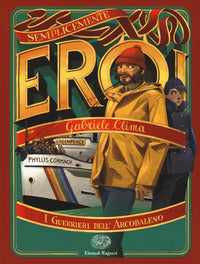 Semplicemente eroi 8 i guerrieri dell'arcobaleno 