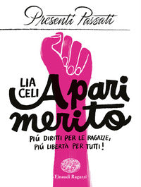 A pari merito - piu' diritti per le ragazze piu' liberta' per tutti ! 