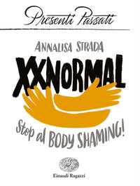 Xxnormal - stop al body shaming ! 