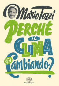 Perche' il clima sta cambiando ? 