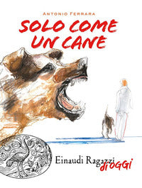 Solo come un cane 