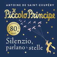 Piccolo principe - silenzio, parlano le stelle 