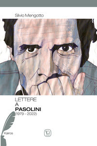 Lettere a pasolini (1979-2022) 