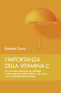 Importanza della vitamina c - uno strumento essenziale per difendere il nostro organismo 