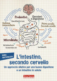 Intestino secondo cervello - un approccio olistico per una buona digestione e un intestino in 