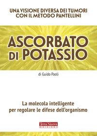 Ascorbato di potassio - la molecola intelligente per regolare le difese dell'organismo 
