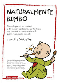 Naturalmente bimbo - manuale pratico per la salute 