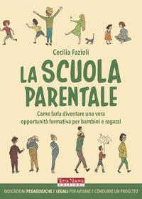 Scuola parentale - come farla diventare una vera opportunita' formativa per bambini e ragazzi 