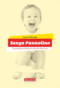 Senza pannolino - come educare al vasino sin dai primi mesi di vita 