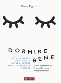 Dormire bene - come vincere l'insonnia e altri disturbi del sonno senza farmaci 