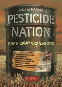 Pesticide nation - guida di sopravvivenza alimentare 