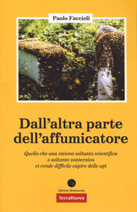 Dall'altra parte dell'affumicatore - quello che una visione soltanto scientifica o soltanto 