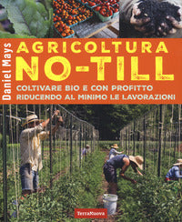 Agricoltura no till - coltivare bio con profitto riducendo al minimo le lavorazioni 