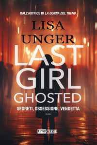 Last girl ghosted - segreti ossessione vendetta 