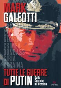 Tutte le guerre di putin - dalla cecenia all'ucraina 