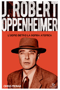 Robert hoppenheimer - l'uomo dietro la bomba atomica 