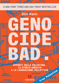 Genocide bad - appunti sulla palestina la storia ebraica e la liberazione collettiva 