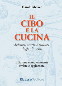 Cibo e la cucina - scienza storia e cultura degli alimenti 