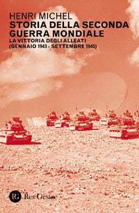 Storia della seconda guerra mondiale - la vittoria degli alleati gennaio 1943 - settembre 1945 