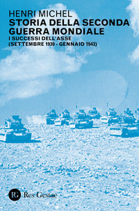 Storia della seconda guerra mondiale - i successi dell'asse settembre 1939 - gennaio 1943 