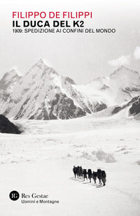 Duca del k2 - 1909 spedizione ai confini del mondo 