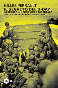 Segreto del d-day lo sbarco in normandia raccontato dagli agenti dei servizi speciali 