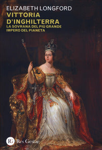 Vittoria d'inghilterra - la sovrana del piu' grande impero del pianeta 