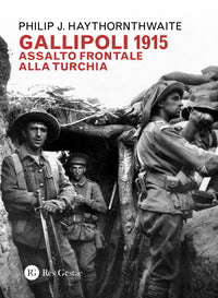 Gallipoli 1915 - assalto frontale alla turchia 