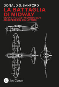 Battaglia di midway - giugno 1942 l'attacco decisivo all'impero del sol levante 