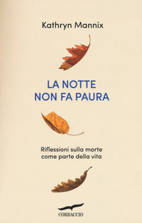 Notte non fa paura - riflessioni sulla morte come parte della vita 