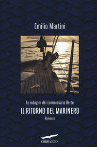 Ritorno del marinero - le indagini del commissario berte' 