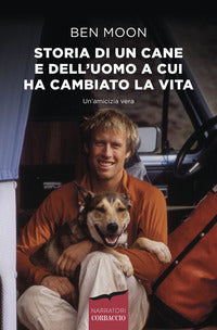 Storia di un cane e dell'uomo a cui ha cambiato la vita 